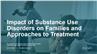 Impact of Substance Use Disorders on Families and Approaches to Treatment
