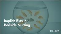 Implicit Bias in Bedside Nursing