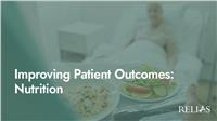Improving Patient Outcomes: Nutrition