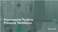 Noninvasive Positive Pressure Ventilation