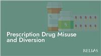 Prescription Drug Misuse and Diversion