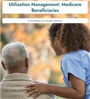 Utilization Management: Medicare Beneficiaries