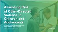 Assessing Risk of Other-Directed Violence in Children and Adolescents
