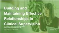 Building and Maintaining Effective Relationships in Clinical Supervision