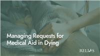 Managing Requests for Medical Aid in Dying