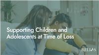 Supporting Children and Adolescents at Time of Loss