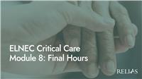 ELNEC Critical Care Module 8: Final Hours