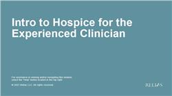 Intro to Hospice for the Experienced Clinician