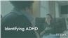 Identifying ADHD