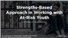 Using a Strengths-Based Approach with Children and Youth for Clinicians